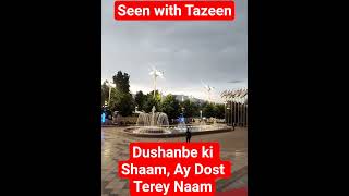 #Dushanbe #Shaam #Tajikistan #Tazeen #Akhtar