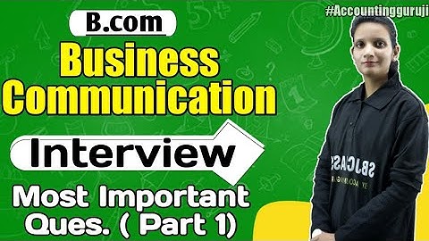 Interview Full Chapter - Important Questions ( Part 1) | Business Communication | B.Com Theory Class