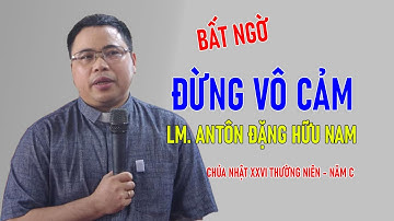 BẤT NGỜ! CHA ĐẶNG HỮU NAM "ĐỪNG VÔ CẢM"