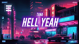 tana - hell yeah [lyrics] Profile