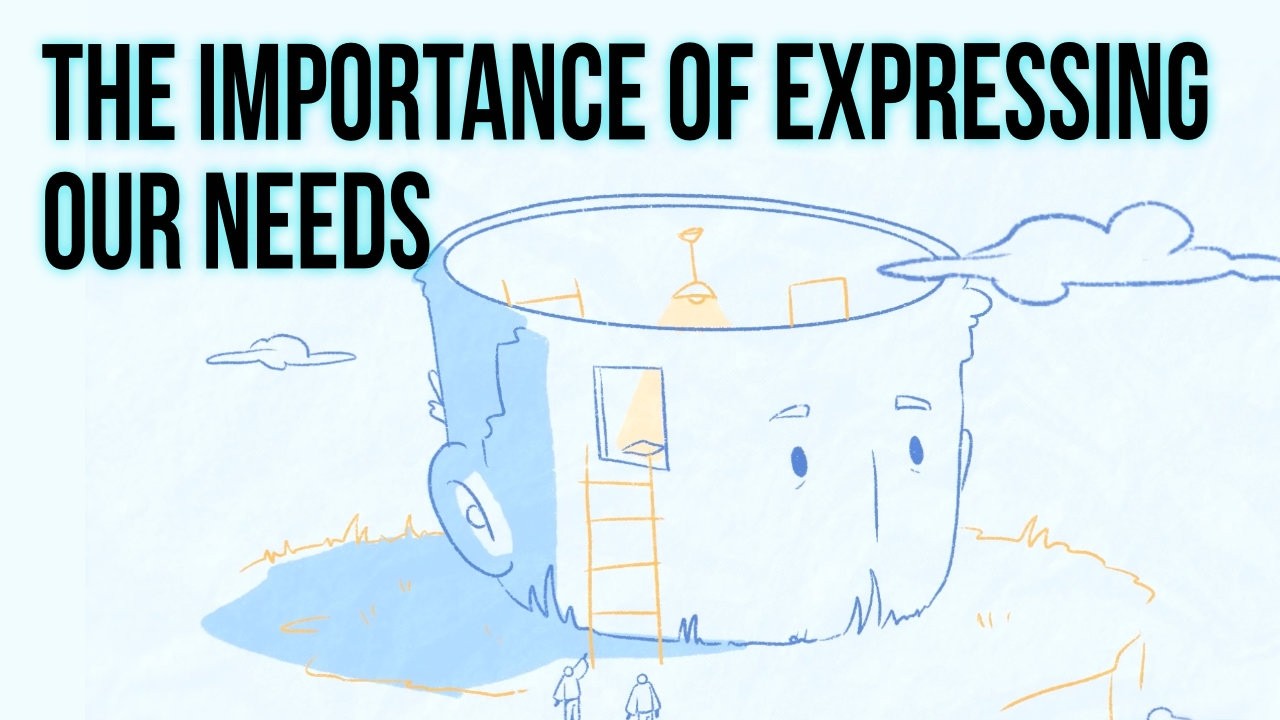 The Importance of Expressing Our Needs