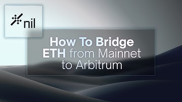 How To Bridge ETH from Mainnet to Arbitrum