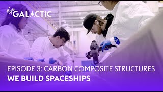 We Build Spaceships: Carbon Composite Structures