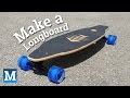 Comment fabriquer un skateboard longboard