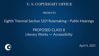 Eighth Triennial Section 1201 Rulemaking Public Hearings: April 5, 2021 – Prop. Class 8