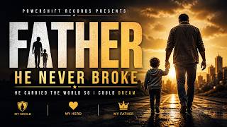 FATHER | He Never Broke (Emotional Father Song) | Official Music