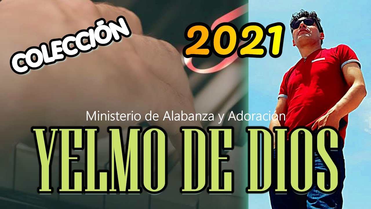 Ministerio YELMO DE DIOS 2021 - COLECCIÓN DE ALABANZAS  [COMPLETO]