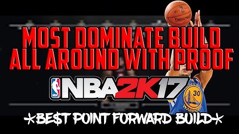 THE BEST POINT FORWARD BUILD | MOST DOMINATE BUILD ALL AROUND WITH PROOF AFTER PATCH 10 - NBA 2K17