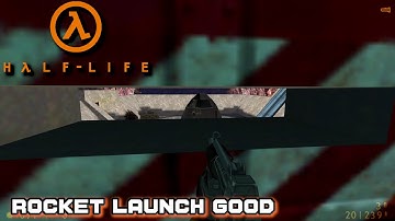 Rocket Launch Good - On a Rail - Half-Life