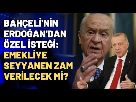 Bahçeli 'emekliye seyyanen zam' demişti: Erdoğan'la görüşmesi emeklinin yüzünü güldürecek mi?