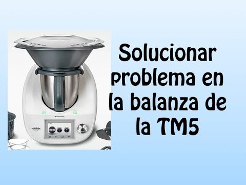 Solucionar problema balanza thermomix