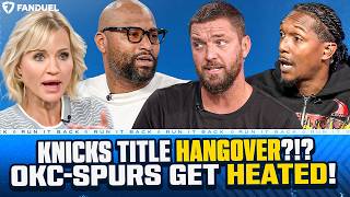 Knicks Championship HANGOVER?!? + Thunder & Spurs Get HEATED!