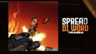 Dragga - Spread Di Word (Official Audio)