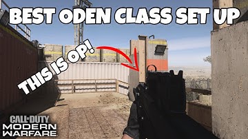 Modern Warfare: Best "ODEN" Class Set Up! (Overpowered!)
