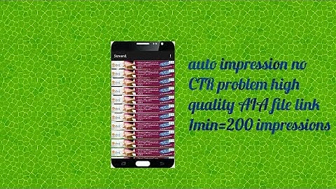 Auto impression no CTR problem high quality AIA file link 1min=200 impressions