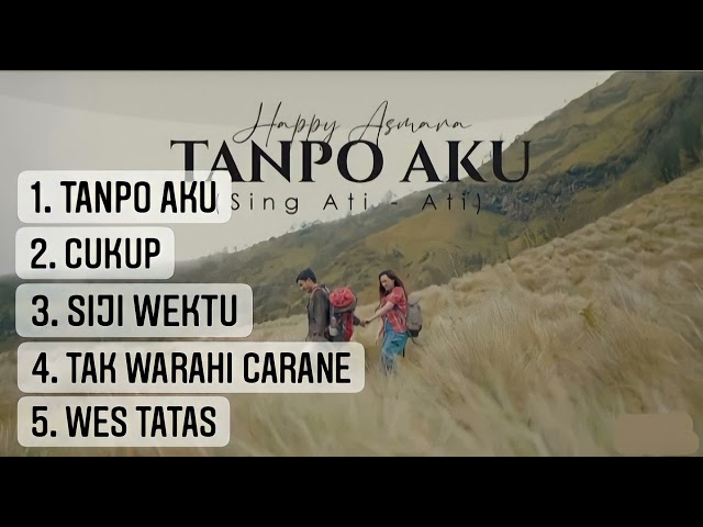 Happy Asmara  Tanpo Aku ( Sing Ati - Ati ) ALBUM TERBARU class=