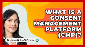 What Is A Consent Management Platform (CMP)? - BusinessGuide360.com