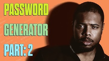 Creating a Password Generator In Python Part 2