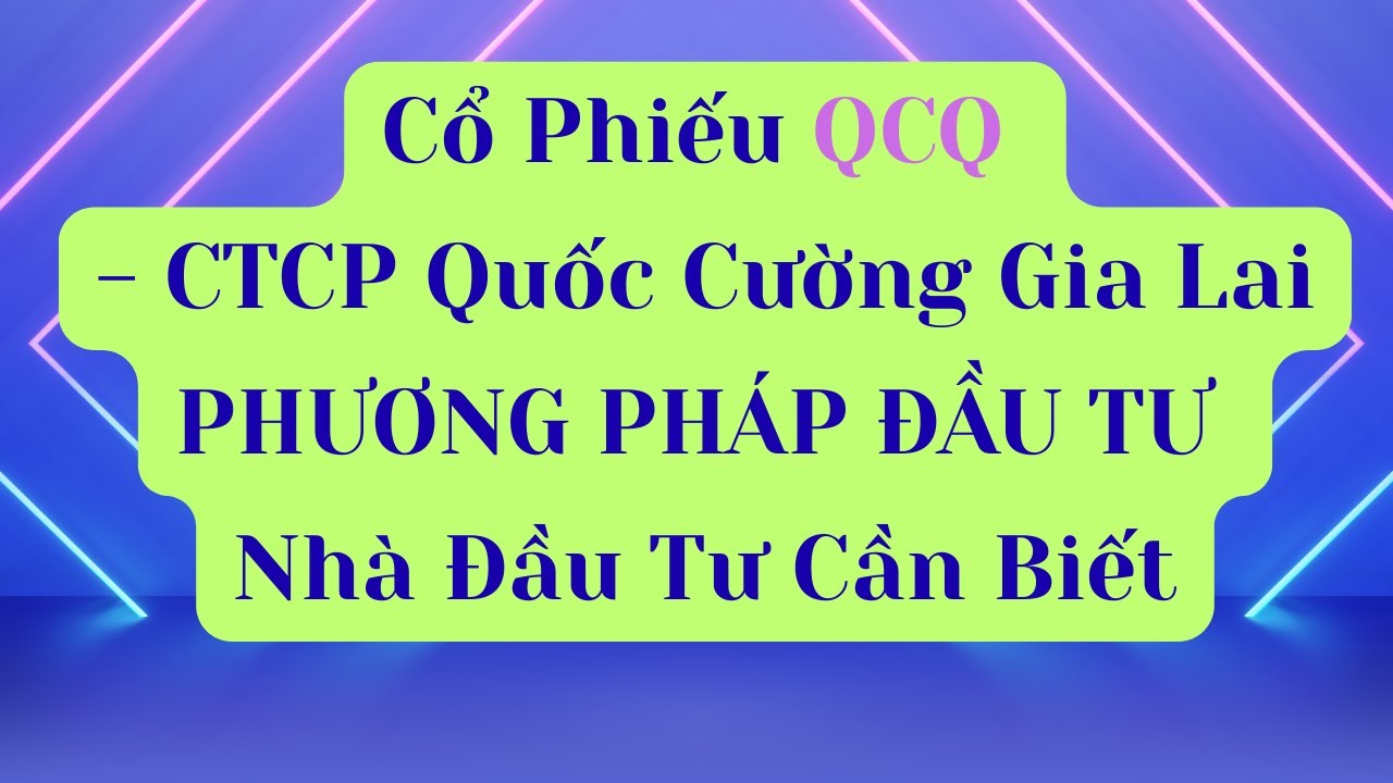 Cổ Phiếu QCQ - Bí Mật ĐẦU TƯ mà Nhà Đầu Tư Cần Biết