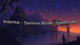 Adamlar - Sarılırım Birine (Speed Up)