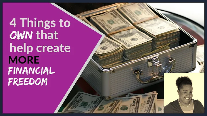 4 Things to Own that help create More Financial Fr...