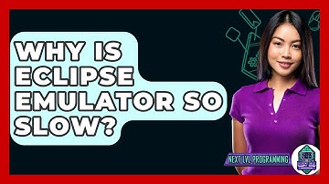 Why Is Eclipse Emulator So Slow? - Next LVL Programming