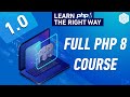 Full php 8 tutorial  learn php the right way in 2024