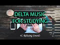 Delta Music For Studying YouTube | Study Music