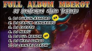 DJ BANTENGAN VIRAL FULL ALBUM TERBARU | DJ ANGGE ORONG ORONG | DJ GANG DOLLY | FULL MBEROT