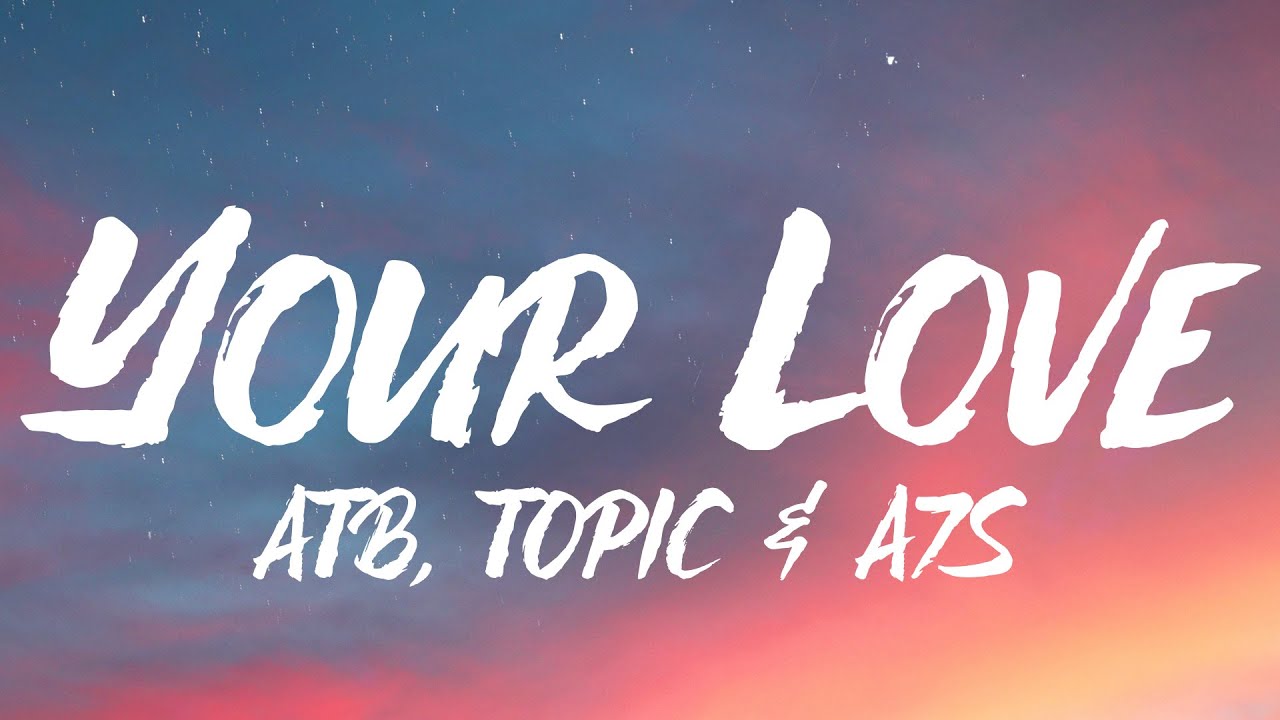 Atb topic a7s. ATB X topic x a7s your Love 9pm Lyrics. Your Love 9pm ATB topic. ATB, topic, a7s - your Love (9pm). ATB topic a7s your Love.