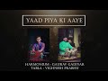 Yaad piya ki aaye  gaurav gadiyar  vighnesh prabhu 