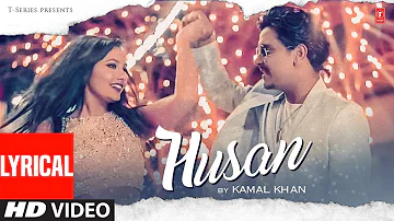 LYRICAL: Husan: Kamal Khan (Full Video Song) | New Punjabi Song 2022 | T-Series