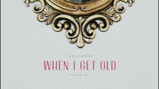 Christopher x CHUNG HA - When I Get Old