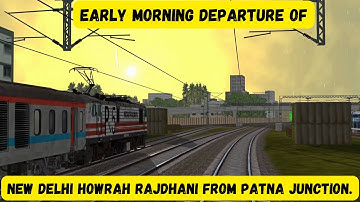 Early Morning Beautiful Departure | New Delhi Howrah Rajdhani | From Patna Jn. | #msts #openrails