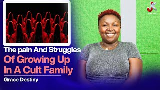 THE PAIN AND STRUGGLES OF GROWING UP IN A CULT FAMILY GRACE DESTINY