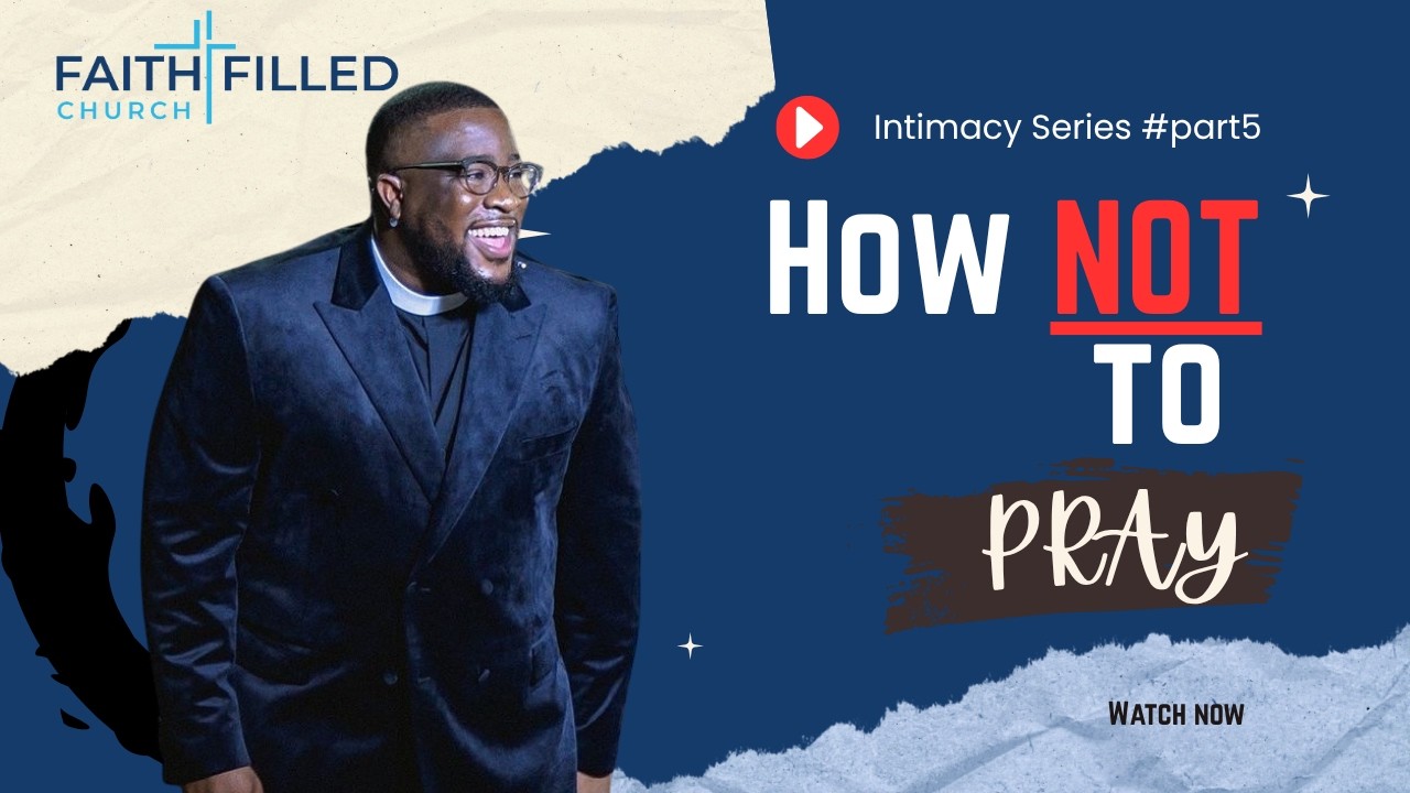 How NOT to Pray #intimacyseries #part5