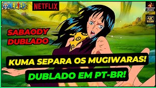 Kuma Separa O Bando Dos Mugiwaras Em Sabaody Dublado Em Pt-Br - One Piece Sabaody Dublado