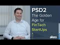 PSD2: The Golden Age for FinTech StartUps