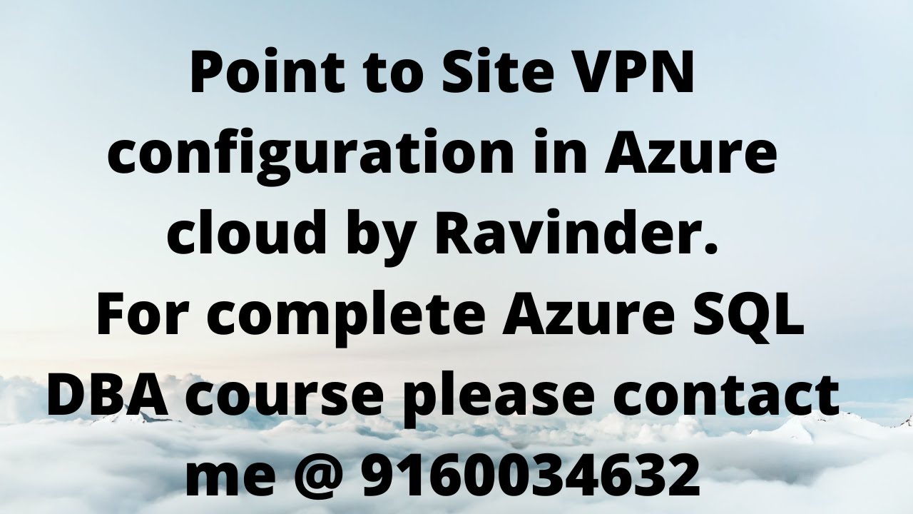 Point to Site VPN configuration with Azure Cloud - YouTube