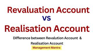 Difference between Revalution Account and Realisation Account
