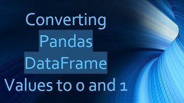 Converting Pandas DataFrame Values to 0 and 1