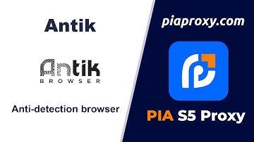 Antik Browser & Pia S5 Proxy: Protect Your Identity & Privacy, Hide Your Tracks