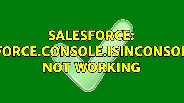 Salesforce: Sforce.console.isInConsole Not working