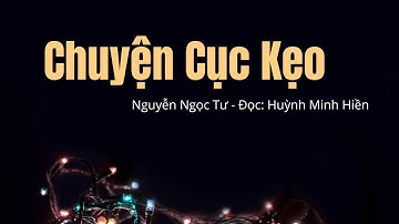 Chuyện Cục Kẹo - Nguyễn Ngọc Tư | Đọc: Huỳnh Minh Hiền
