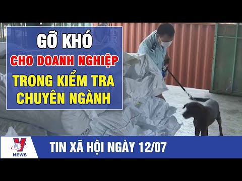 Tin xã hội: Gỡ khó cho doanh nghiệp trong kiểm tra chuyên ngành - VNEWS