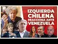 Reacción de Izquierda Chilena 🇨🇱 ante Venezuela 🇻🇪 | E119