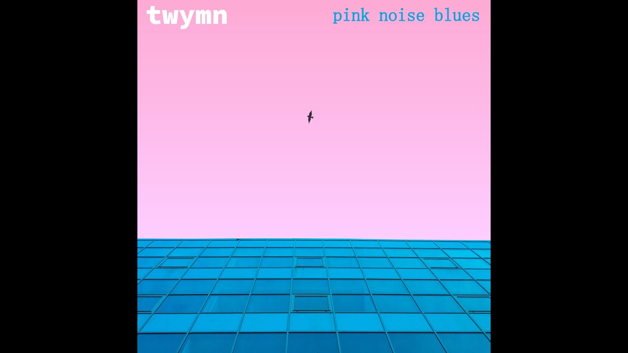 TWYMN-Pink Noise Blues