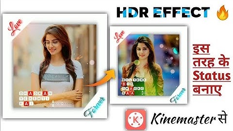 How To Make HDR Effect Whatsapp Status Editing In Kinemaster ll Kinemaster Status Editing Tutorial