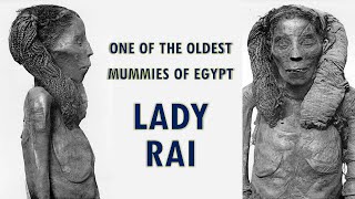 Extraordinary Mummy Discoveries | Mummy of Lady Rai | Egyptian Mummies