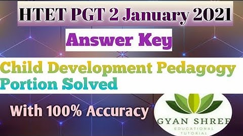 HTET PGT 2 January 2021 Answer Key| Child Development And Pedagogy Portion Solved With 100% Accuracy